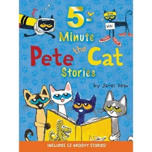 5-Minute Pete the Cat Stories : Includes 12 Groovy Stories! (Hardcover) (James Dean) - 1 of 1