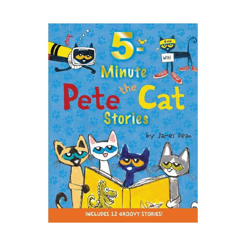 5-Minute Pete the Cat Stories : Includes 12 Groovy Stories! (Hardcover) (James Dean), 1 of 2