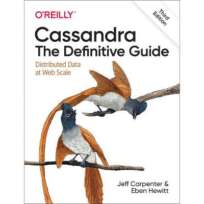 Cassandra: The Definitive Guide - 3rd Edition by  Jeff Carpenter & Eben Hewitt (Paperback)