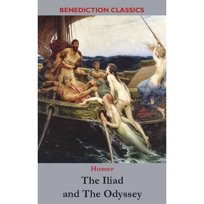 The Iliad and The Odyssey - by  Homer (Hardcover)