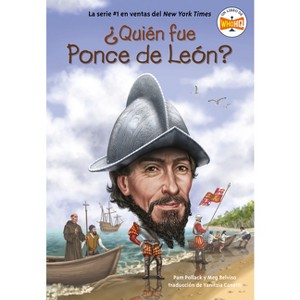 ¿Quién fue Ponce de León? - (¿quién Fue?) by  Pam Pollack & Meg Belviso & Who Hq (Paperback) - 1 of 1
