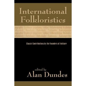 International Folkloristics - by  Alan Dundes (Paperback) - 1 of 1