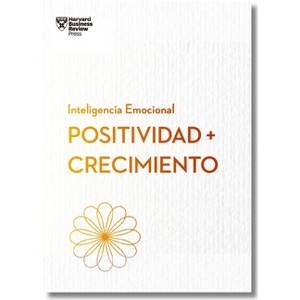 Positividad Y Crecimiento.Serie Inteligencia Emocional HBR (Positivity and Growth Spanish Edition) - by  Carol Dweck & Harvard Business Review - 1 of 1