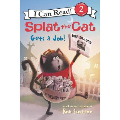 Splat the Cat Gets a Job! -  (Splat the Cat I Can Read) by Rob Scotton (Paperback)