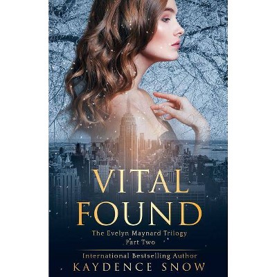 Vital Found - (Evelyn Maynard Trilogy) by  Kaydence Snow (Paperback)