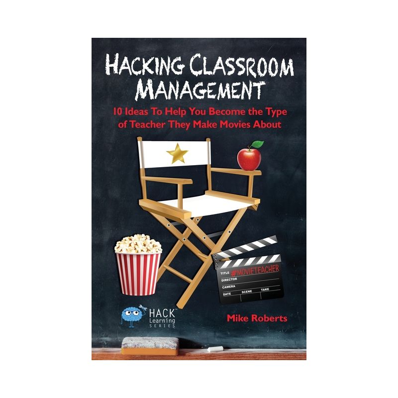 Hacking Classroom Management - (Hack Learning) by  Mike Roberts (Paperback), 1 of 2