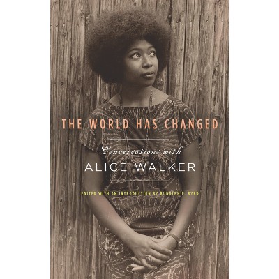 The World Has Changed - by  Alice Walker (Paperback)