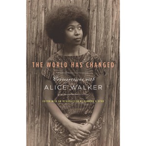 The World Has Changed - by  Alice Walker (Paperback) - 1 of 1