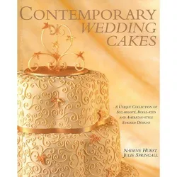Contemporary Wedding Cakes - by  Nadene Hurst & Julie Springall (Hardcover)