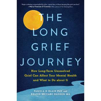 The Long Grief Journey - by  Pamela Blair & Bradie McCabe Hansen (Paperback)