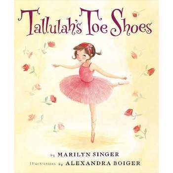 Tallulah's Toe Shoes - by  Marilyn Singer (Hardcover)