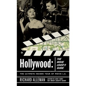 Hollywood: The Movie Lover's Guide - by  Richard Alleman (Paperback) - 1 of 1