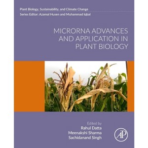 Microrna Advances and Application in Plant Biology - (Plant Biology, Sustainability and Climate Change) (Paperback) - 1 of 1