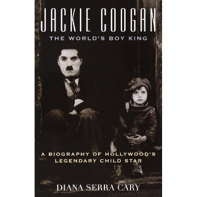 Jackie Coogan: The World's Boy King - (Scarecrow Filmmakers) by  Diana Serra Cary (Paperback)