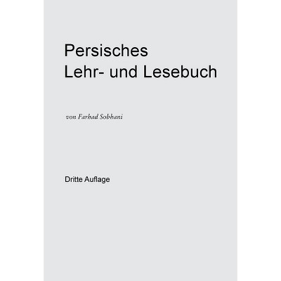 Persisch-deutsches Wörterbuch für die Umgangssprache - by  De Gruyter (Hardcover)