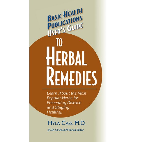 User's Guide to Herbal Remedies - (Basic Health Publications User's Guide) by  Hyla Cass (Hardcover) - image 1 of 1