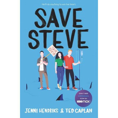 Save Steve - by  Jenni Hendriks & Ted Caplan (Hardcover)