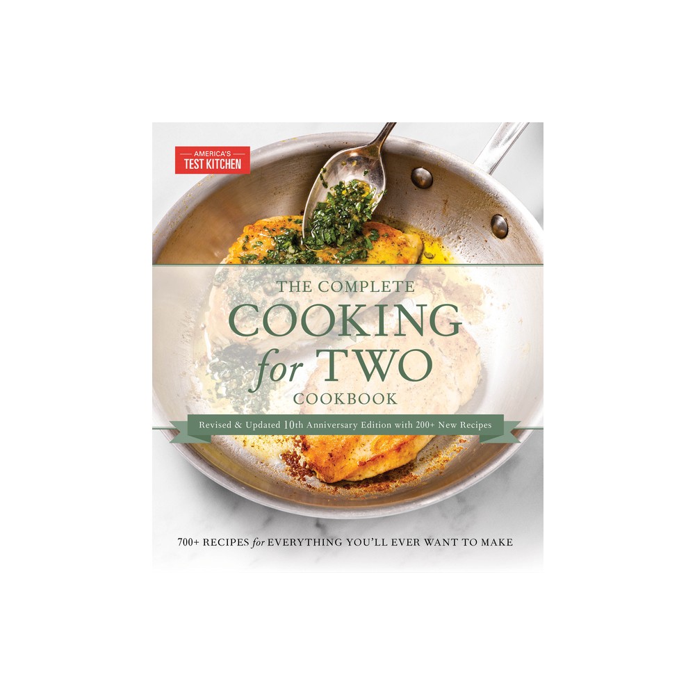 The Complete Cooking for Two Cookbook, 10th Anniversary Gift Edition - by Americas Test Kitchen (Hardcover)