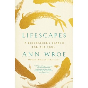 Lifescapes - by  Ann Wroe (Paperback) - 1 of 1