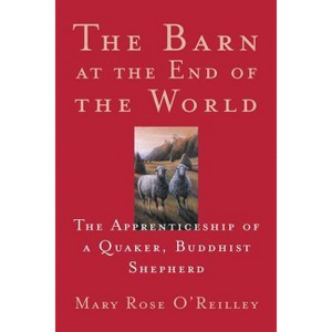 The Barn at the End of the World - (World as Home) by  Mary Rose O'Reilley (Paperback) - 1 of 1