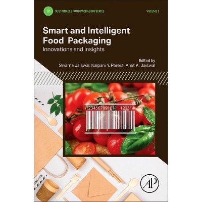 Smart and Intelligent Food Packaging - by  Swarna Jaiswal & Kalpani Y Perera & Amit K Jaiswal (Paperback)