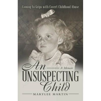 An Unsuspecting Child - by  Marylee Martin (Paperback)