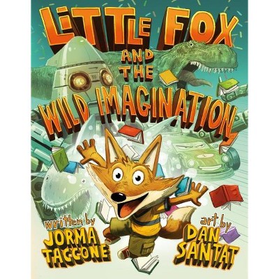 Little Fox and the Wild Imagination - by  Jorma Taccone (Hardcover)