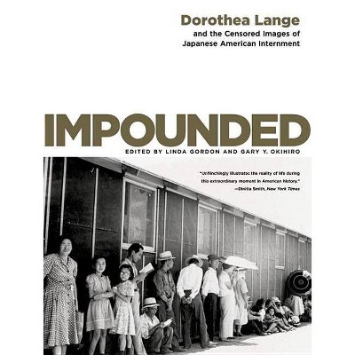 Impounded - by  Linda Gordon & Gary Y Okihiro (Paperback)