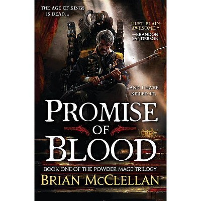 Promise of Blood - (Powder Mage Trilogy) by  Brian McClellan (Paperback)