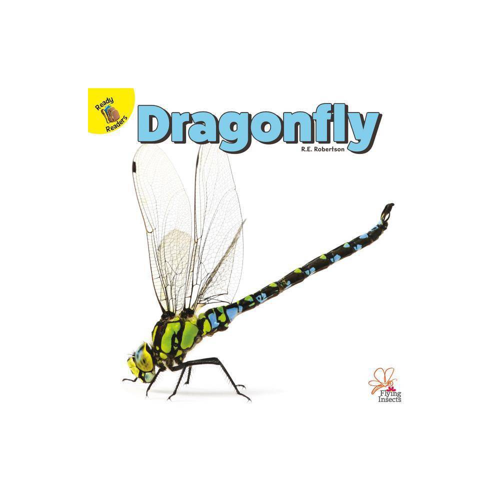 Dragonfly - (Flying Insects) by R E Robertson (Hardcover) was $19.79 now $13.69 (31.0% off)