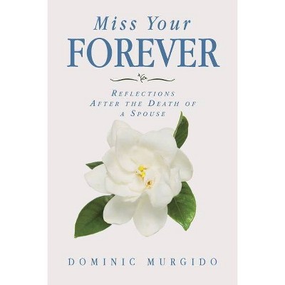 Miss Your Forever - by  Dominic Murgido (Paperback)