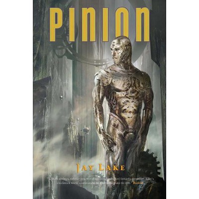 Pinion - (Clockwork Earth) by  Jay Lake (Paperback)
