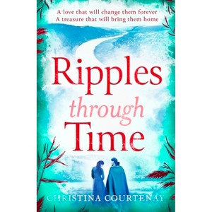 Ripples Through Time - by  Christina Courtenay (Paperback) - 1 of 1