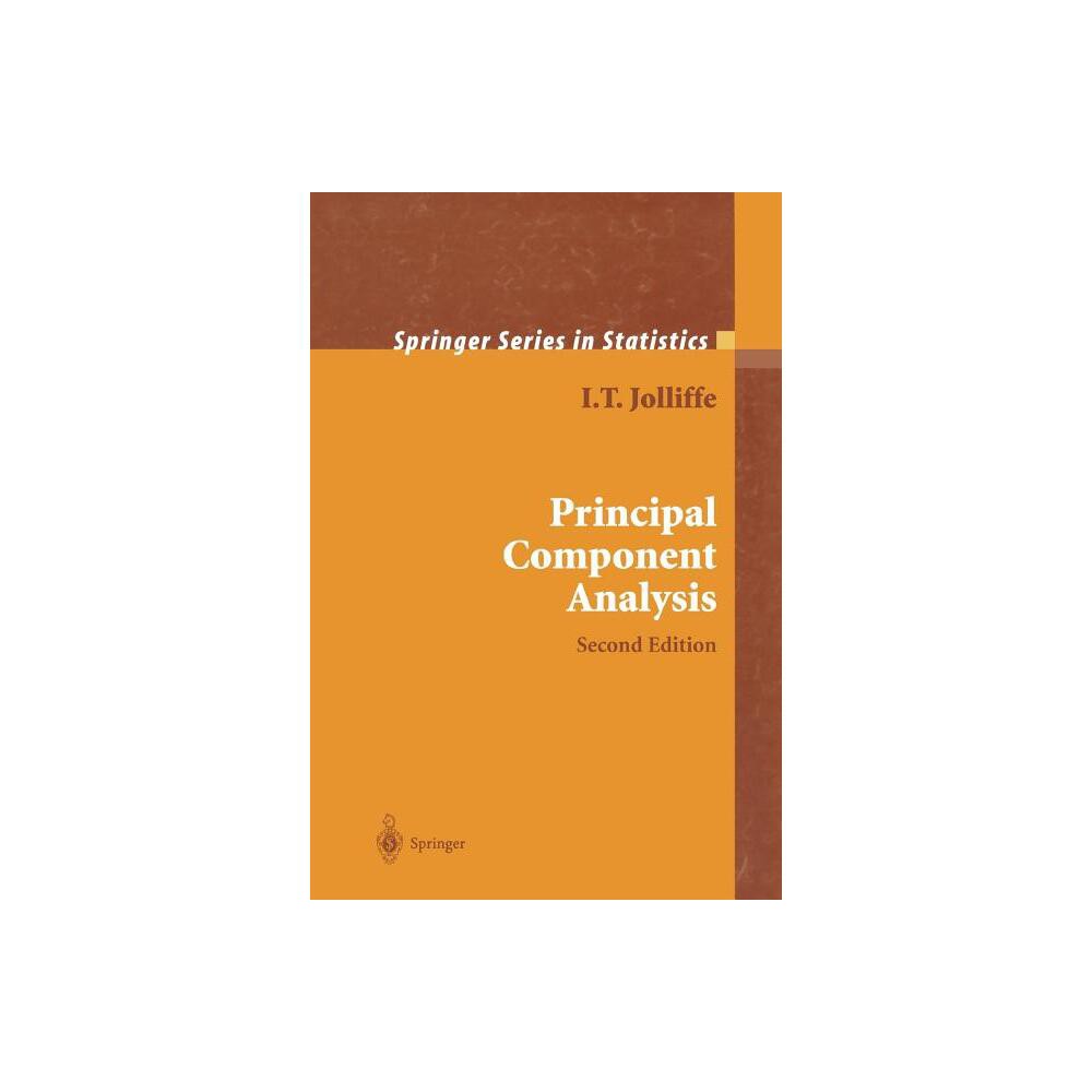 Principal Component Analysis - (Springer Statistics) 2nd Edition by I T Jolliffe (Paperback)