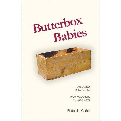 Butterbox Babies - by  Bette L Cahill (Paperback)