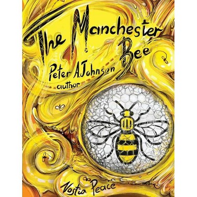 The Manchester Bee - by  Peter A Johnson (Paperback)