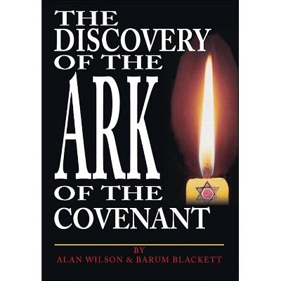The Discovery of the Ark of the Covenant - by  Alan Wilson & Barum Blackett (Paperback)