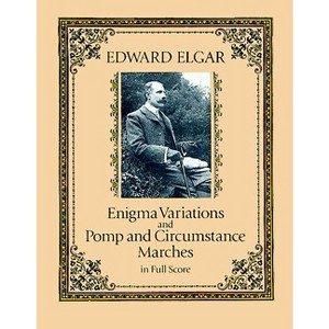 Enigma Variations and Pomp and Circumstance Marches in Full Score - (Dover Orchestral Music Scores) by  Edward Elgar (Paperback) - 1 of 1