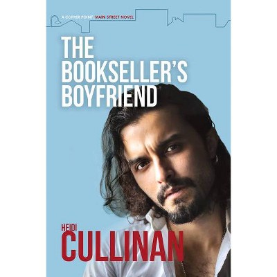 The Bookseller's Boyfriend, 1 - (Copper Point: Main Street) by  Heidi Cullinan (Paperback)