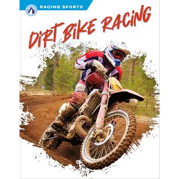 Dirt Bike Racing - by  Dalton Rains (Paperback)