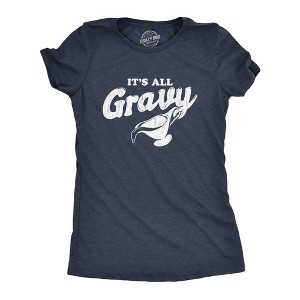 Womens It's All Gravy T Shirt Funny Thanksgiving Dinner Holiday Tee - Crazy Dog Women's T Shirt - 1 of 4