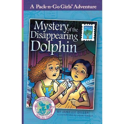 Mystery of the Disappearing Dolphin - (Pack-N-Go Girls Adventures) by  Janelle Diller (Paperback)