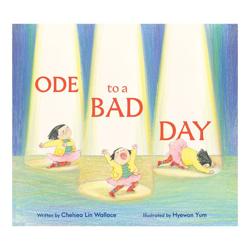 Ode to a Bad Day - by  Chelsea Lin Wallace (Hardcover), 1 of 2