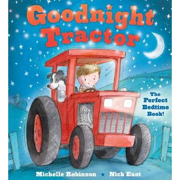Goodnight Tractor - by  Michelle Robinson (Paperback)