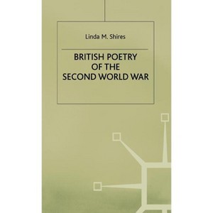 British Poetry of the Second World War - (Studies in 20th Century Literature) by  L Shires (Hardcover) - 1 of 1