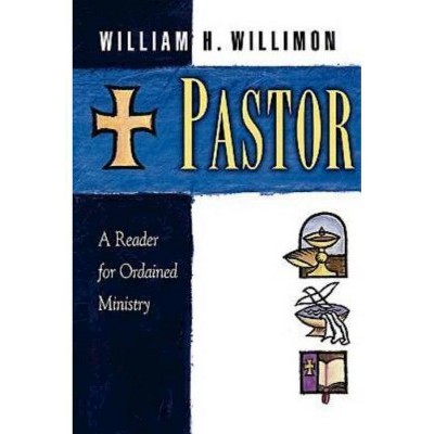 Pastor - by  William H Willimon (Paperback)