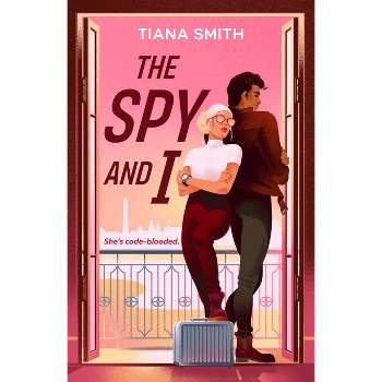 The Spy and I - by  Tiana Smith (Paperback)