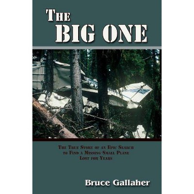 The Big One - by  B M Gallaher & Bruce Gallaher (Paperback)