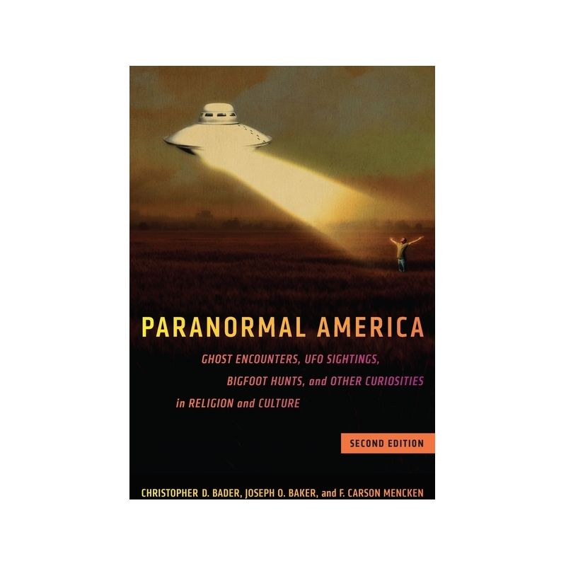 Paranormal America (Second Edition) - 2nd Edition by  Christopher D Bader & Joseph O Baker & F Carson Mencken (Paperback), 1 of 2