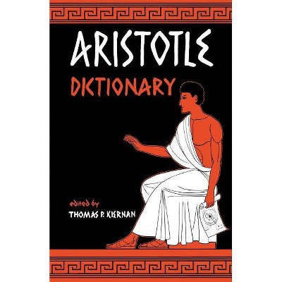 Aristotle Dictionary - by  Thomas P Kiernan (Paperback)